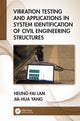 Book cover of: Vibration Testing and Applications in System Identification of Civil Engineering Structures. By: Heung-Fai Lam