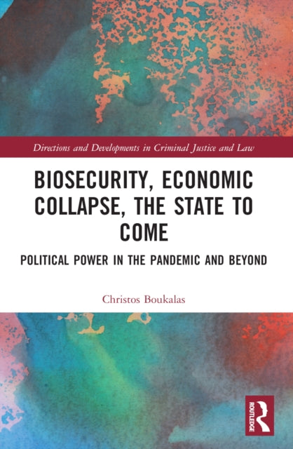 Book cover of: Biosecurity, Economic Collapse, the State to Come. By: Christos Boukalas