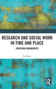 Book cover of: Research and Social Work in Time and Place. By: Ian Shaw