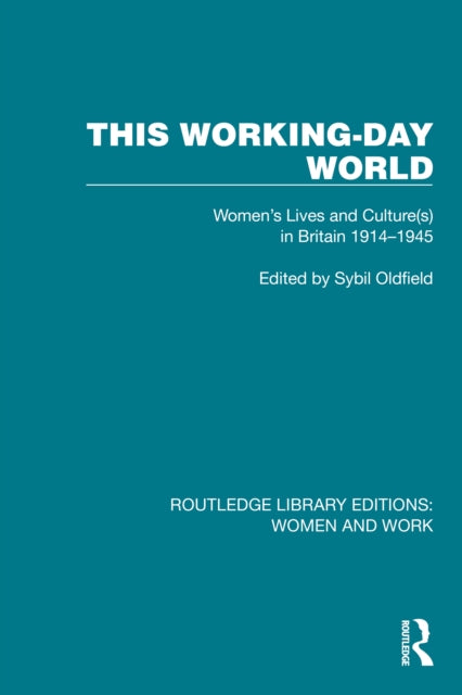 Book cover of: This Working-Day World. By: Sybil Oldfield