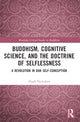 Book cover of: Buddhism, Cognitive Science, and the Doctrine of Selflessness. By: Hugh Nicholson