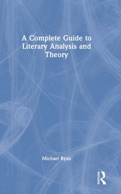 Book cover of: Complete Guide to Literary Analysis and Theory. By: Michael Ryan undifferentiated
