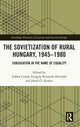 Book cover of: Sovietization of Rural Hungary, 1945-1980. By: Gábor Csikós