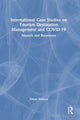 Book cover of: International Case Studies on Tourism Destination Management and COVID-19. By: Simon Hudson