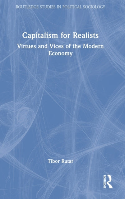 Book cover of: Capitalism for Realists. By: Tibor Rutar