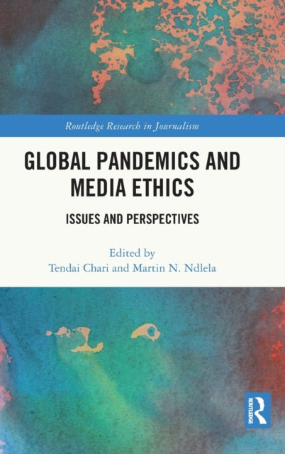 Book cover of: Global Pandemics and Media Ethics. By: Martin N. Ndlela