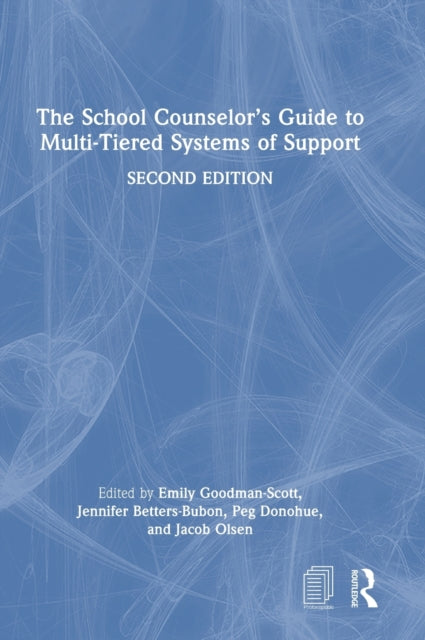 Book cover of: School Counselor’s Guide to Multi-Tiered Systems of Support. By: Emily Goodman-Scott