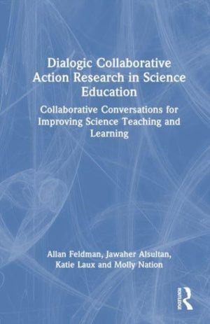 Dialogic Collaborative Action Research in Science Education