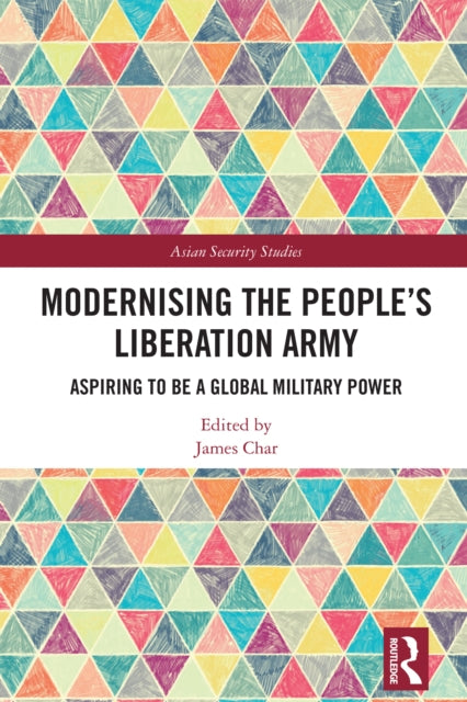 Book cover of: Modernising the People’s Liberation Army