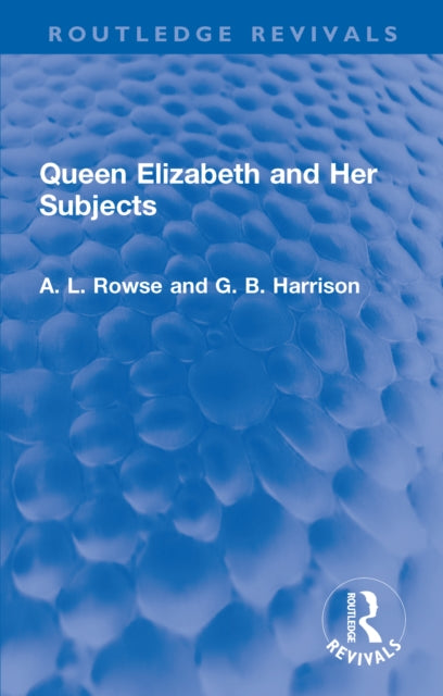 Book cover of: Queen Elizabeth and Her Subjects. By: A. L. Rowse