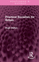 Book cover of: Practical Socialism for Britain. By: Hugh Dalton