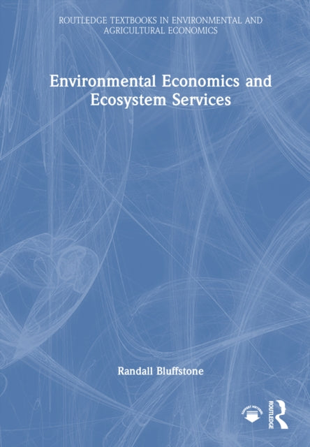 Book cover of: Environmental Economics and Ecosystem Services. By: Randall Bluffstone