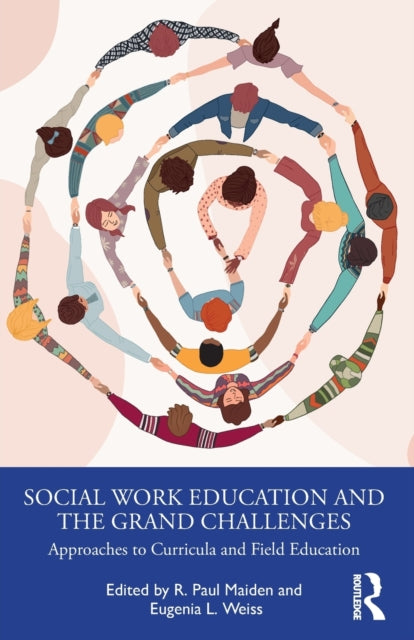Book cover of: Social Work Education and the Grand Challenges. By: R. Paul Maiden