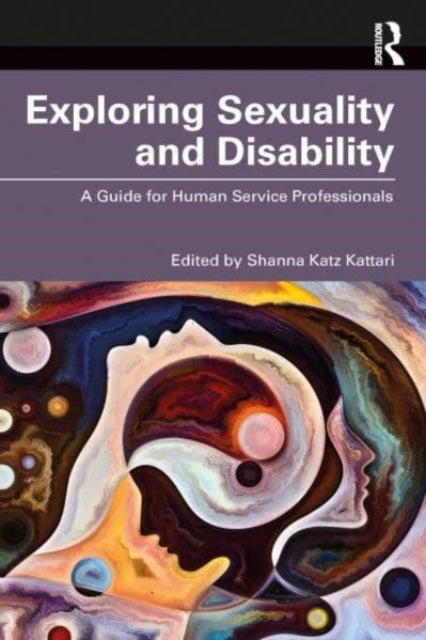 Book cover of: Exploring Sexuality and Disability. By: Shanna Katz Kattari