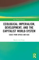 Book cover of: Ecological Imperialism, Development, and the Capitalist World-System. By: Mariko Lin Frame