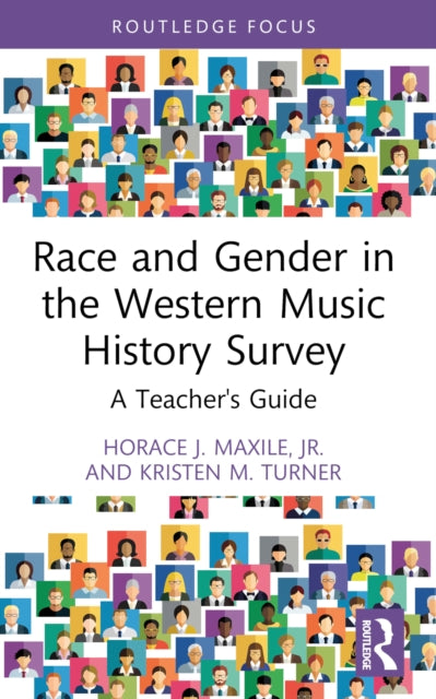 Book cover of: Race and Gender in the Western Music History Survey. By: Horace J. Maxile