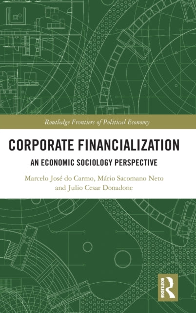 Book cover of: Corporate Financialization. By: Marcelo José Do Carmo