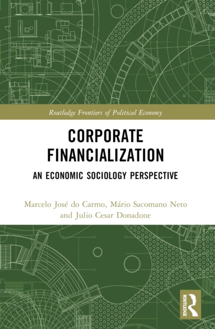 Book cover of: Corporate Financialization. By: Marcelo José Do Carmo