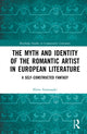 Book cover of: Myth and Identity of the Romantic Artist in European Literature. By: Elena Anastasaki