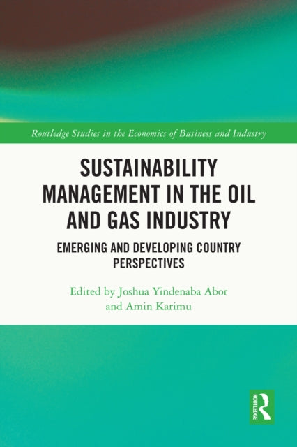 Book cover of: Sustainability Management in the Oil and Gas Industry. By: Joshua Yindenaba Abor