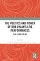 Book cover of: Politics and Power of Bob Dylan’s Live Performances. By: Erin C. Callahan