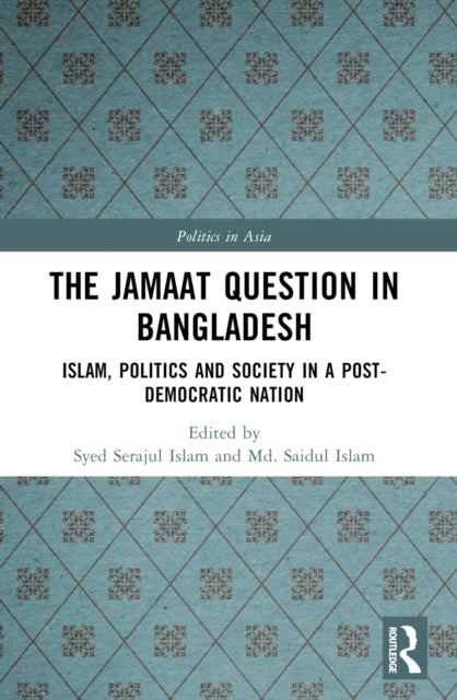 Book cover of: Jamaat Question in Bangladesh. By: Syed Serajul Islam
