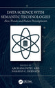 Book cover of: Data Science with Semantic Technologies. By: Archana Patel