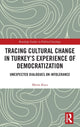 Book cover of: Tracing Cultural Change in Turkey's Experience of Democratization. By: Metin Koca