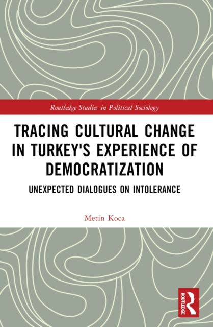 Book cover of: Tracing Cultural Change in Turkey's Experience of Democratization. By: Metin Koca
