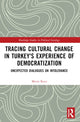 Book cover of: Tracing Cultural Change in Turkey's Experience of Democratization. By: Metin Koca