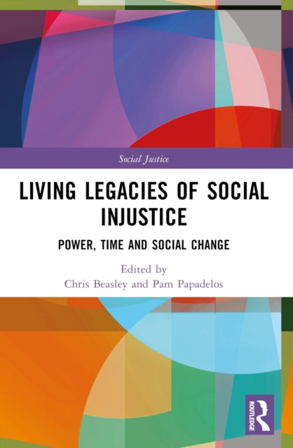 Book cover of: Living Legacies of Social Injustice