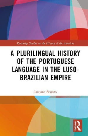 Plurilingual History of the Portuguese Language in the Luso-Brazilian Empire