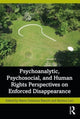 Book cover of: Psychoanalytic, Psychosocial, and Human Rights Perspectives on Enforced Disappearance. By: Maria Giovanna Bianchi