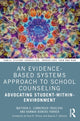 Book cover of: Evidence-Based Systems Approach to School Counseling. By: Matthew Lemberger-Truelove