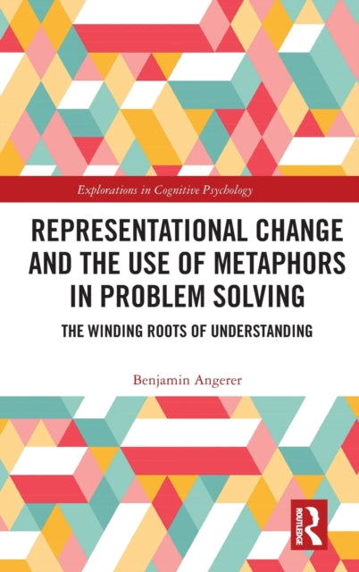 Book cover of: Representational Change and the Use of Metaphors in Problem Solving. By: Benjamin Angerer