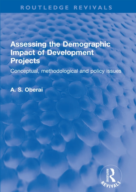Book cover of: Assessing the Demographic Impact of Development Projects. By: A.S. Oberai