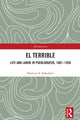 Book cover of: El Terrible: Life and Labor in Pueblonuevo, 1887-1939. By: Patricia A. Schechter