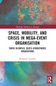 Book cover of: Space, Mobility, and Crisis in Mega-Event Organisation. By: Rodanthi Tzanelli