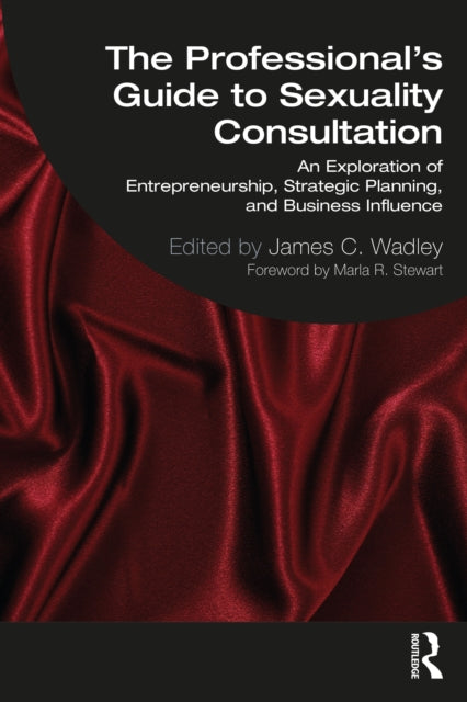 Book cover of: Professional's Guide to Sexuality Consultation. By: James C. Wadley