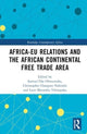 Book cover of: Africa-EU Relations and the African Continental Free Trade Area. By: Samuel Ojo Oloruntoba