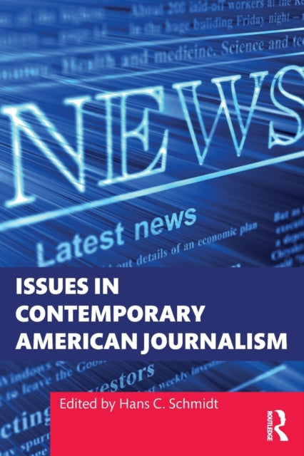 Book cover of: Issues in Contemporary American Journalism. By: Hans C. Schmidt
