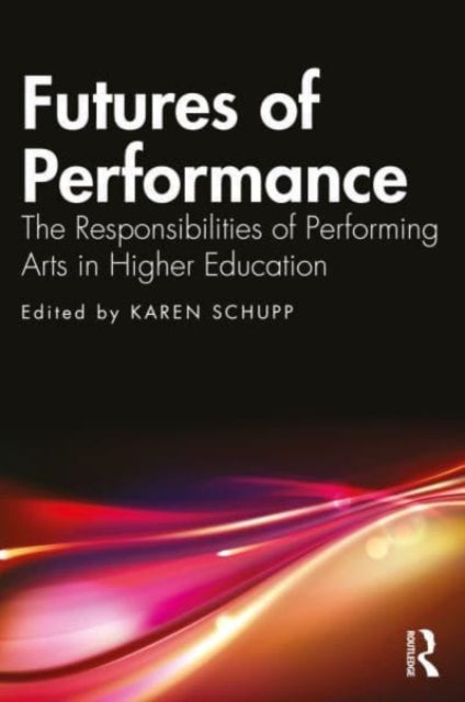 Book cover of: Futures of Performance. By: Karen Schupp