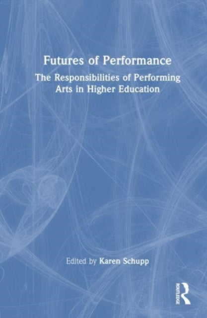Book cover of: Futures of Performance. By: Karen Schupp