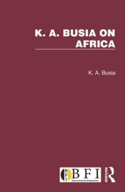 Book cover of: K. A. Busia on Africa. By: K. A. Busia