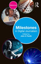 Book cover of: Milestones in Digital Journalism. By: John V. Pavlik