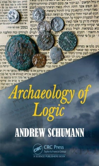 Book cover of: Archaeology of Logic. By: Andrew Schumann