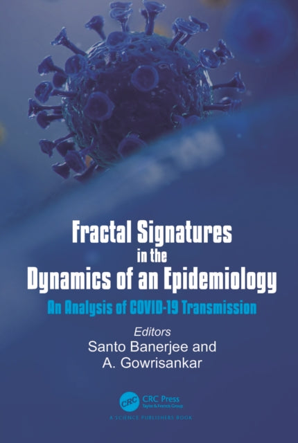 Book cover of: Fractal Signatures in the Dynamics of an Epidemiology. By: Santo Banerjee
