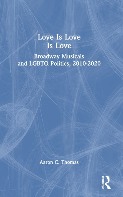 Book cover of: Love Is Love Is Love. By: Aaron C. Thomas