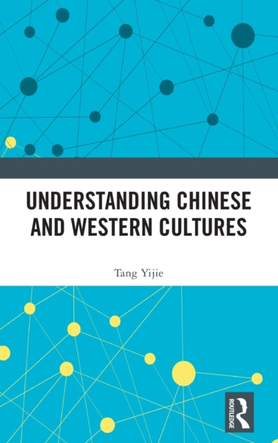 Book cover of: Understanding Chinese and Western Cultures. By: Tang Yijie