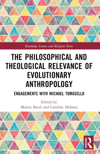 Book cover of: Philosophical and Theological Relevance of Evolutionary Anthropology. By: Martin Breul